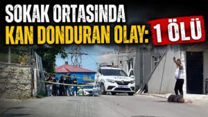 Sokak Ortasında Kan Donduran Olay: 1 Ölü