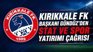 Kırıkkale FK Başkanı Gündüz’den stat ve spor yatırımı çağrısı
