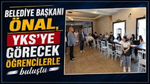 Belediye Başkanı Önal, YKS’ye görecek öğrencilerle buluştu