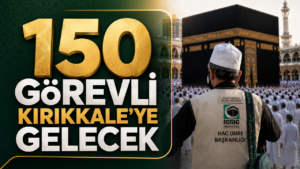 150 Görevli Kırıkkale’ye Gelecek