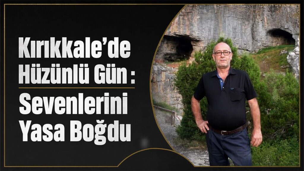 kirikkale’de-huzunlu-gun:-sevenlerini-yasa-bogdu