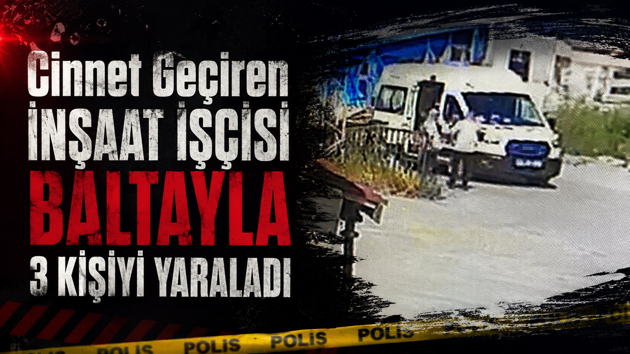 cinnet-getiren-insaat-iscisi-baltayla-3-kisiyi-yaraladi