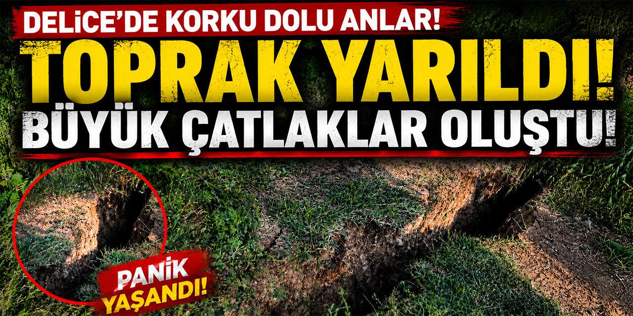 delice’de-korku-dolu-anlar:-toprak-yarildi,-buyuk-catlaklar-olustu!