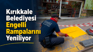Kırıkkale Belediyesi Engelli Rampalarını Yeniliyor