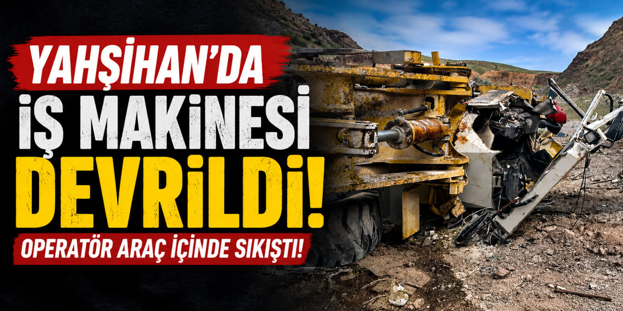 yahsihan’da-is-makinesi-devrildi!-operator-arac-icinde-sikisti!