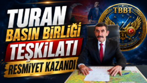 Turan Basın Birliği Teşkilatı Resmiyet Kazandı
