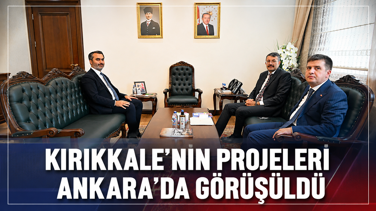 kirikkale’nin-projeleri-ankara’da-gorusuldu