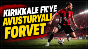 Kırıkkale FK’ye Avusturyalı forvet