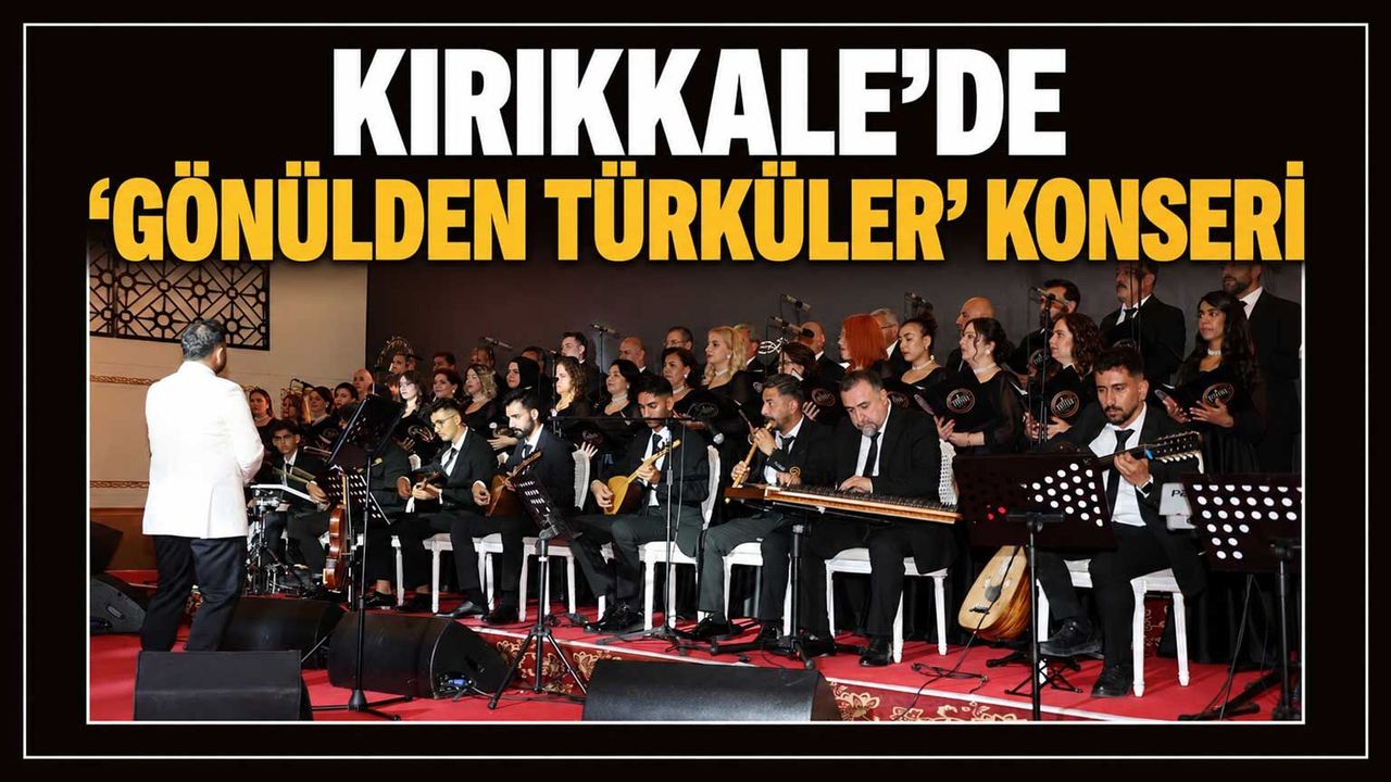 kirikkale’de-‘gonulden-turkuler’-konseri