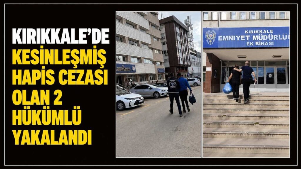 kirikkale’de-kesinlesmis-hapis-cezasi-olan-2-hukumlu-yakalandi