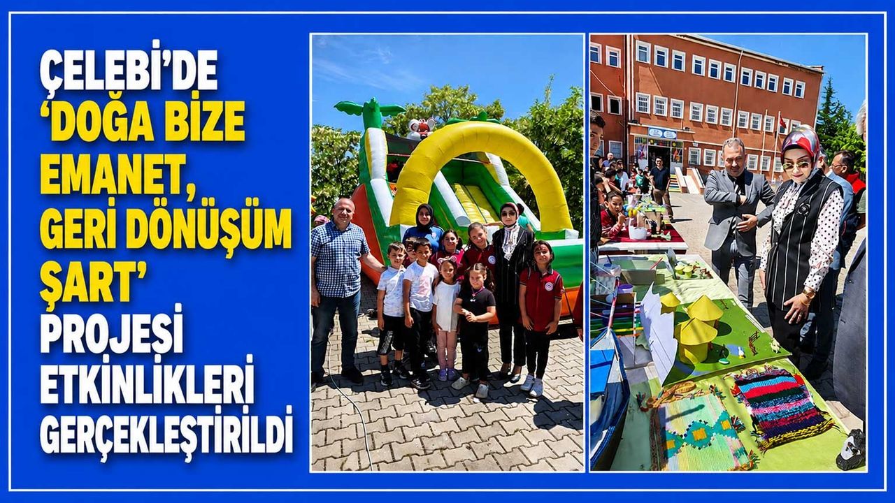 celebi’de-‘doga-bize-emanet,-geri-donusum-sart’-projesi-etkinlikleri-gerceklestirildi