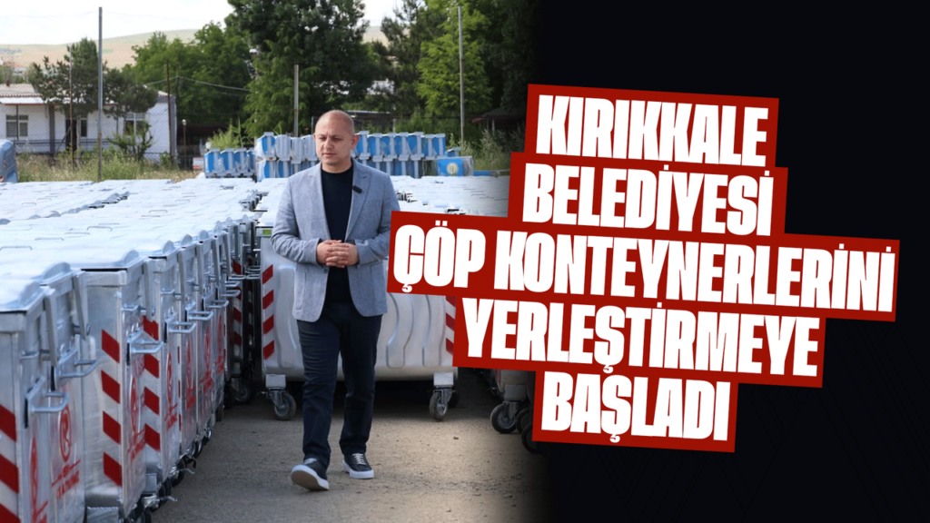 kirikkale-belediyesi-cop-konteynerlerini-yerlestirmeye-basladi