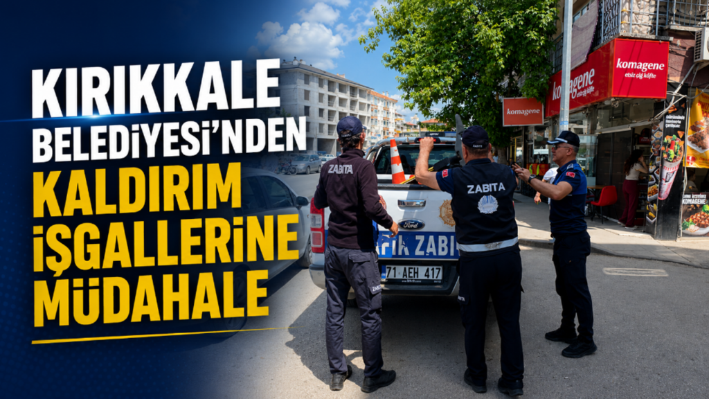 kirikkale-belediyesi’nden-kaldirim-isgallerine-mudahale