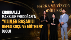 Kırıkkaleli Makbule Pekdoğan’a “Yılın En Başarılı Nefes Koçu ve Eğitmeni” ödülü