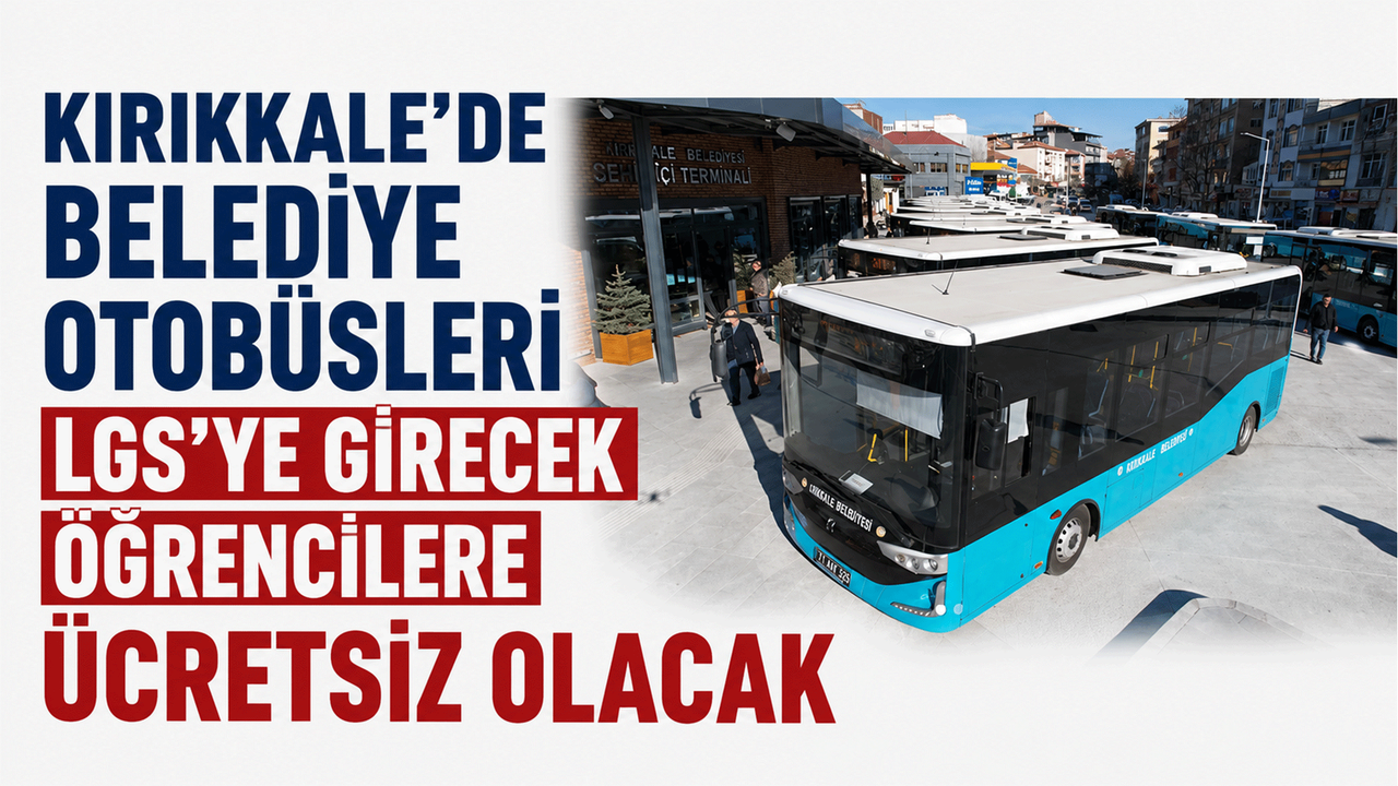 kirikkale’de-belediye-otobusleri-lgs’ye-girecek-ogrencilere-ucretsiz-olacak