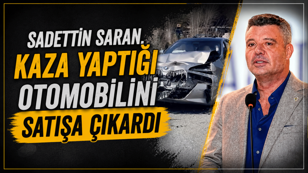 sadettin-saran,-kaza-yaptigi-otomobilini-satisa-cikardi