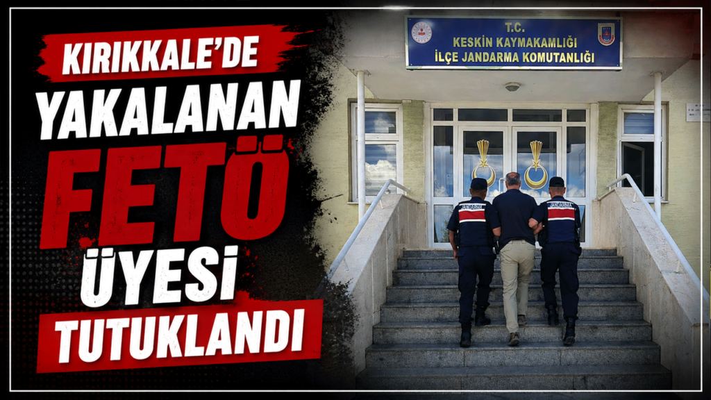 kirikkale’de-yakalanan-feto-uyesi-tutuklandi