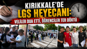 Kırıkkale’de LGS Heyecanı