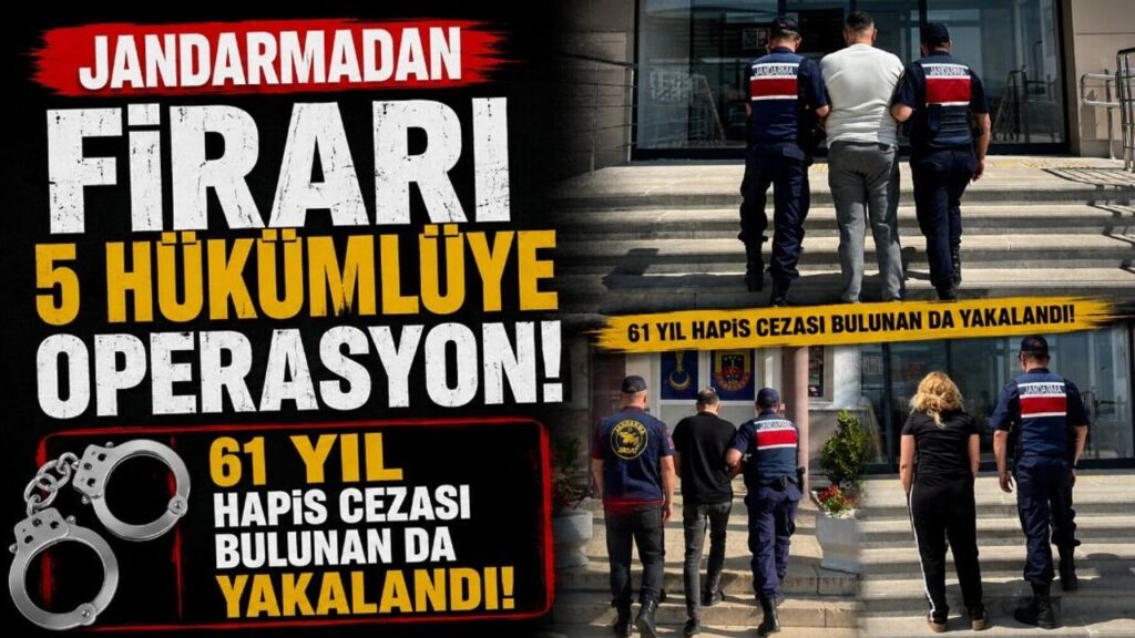 jandarmadan-firari-5-hukumluye-operasyon:-61-yil-hapis-cezasi-bulunan-da-yakalandi