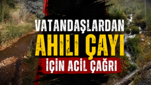 Ahılı Çayı’ndaki Kirlilik Vatandaşları Endişelendiriyor