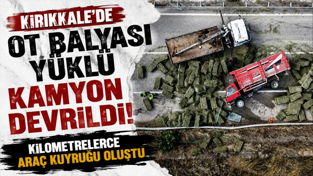 ot-balyasi-yuklu-kamyon-devrildi:-kilometrelerce-arac-kuyrugu-olustu