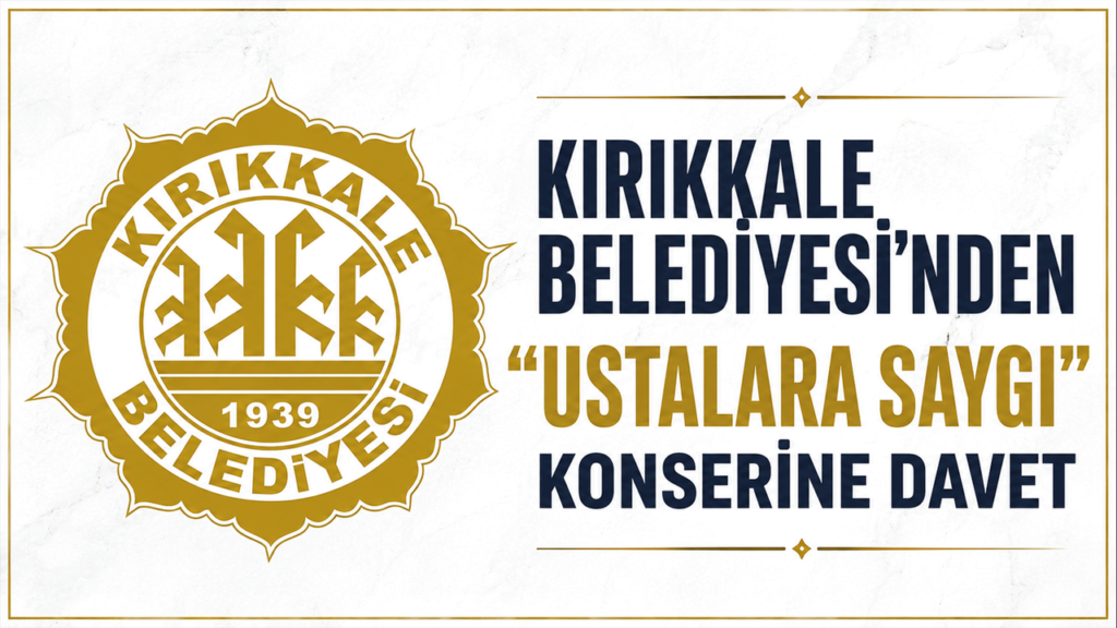 kirikkale-belediyesi’nden-“ustalara-saygi”-konserine-davet
