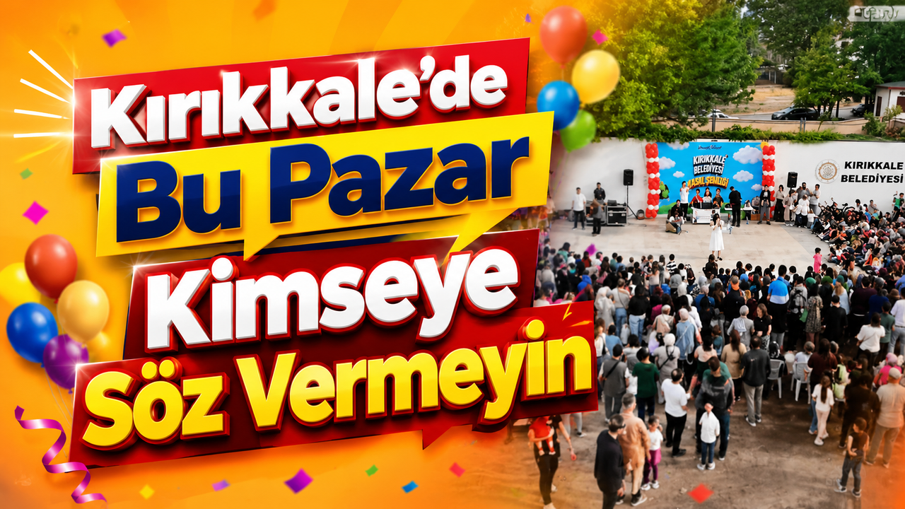 kirikkale’de-bu-pazar-kimseye-soz-vermeyin