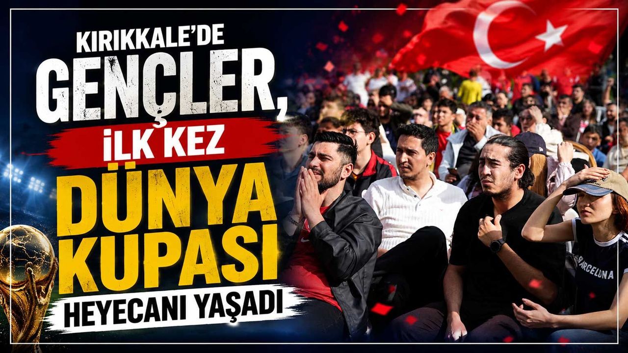 kirikkale’de-gencler,-ilk-kez-dunya-kupasi-heyecani-yasadi