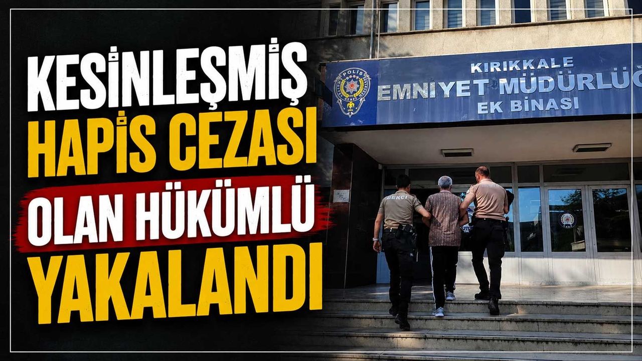 kesinlesmis-hapis-cezasi-olan-hukumlu-yakalandi