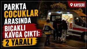 Parkta çocuklar arasında bıçaklı kavga çıktı: 2 yaralı