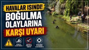 Havalar ısındı! Boğulma olaylarına karşı uyarı