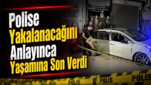 Polise Yakalanacağını Anlayınca Yaşamına Son Verdi