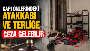 Kapı Önlerindeki Ayakkabı ve Terliğe Ceza Gelebilir