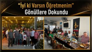 “İyi ki Varsın Öğretmenim” Gönüllere Dokundu