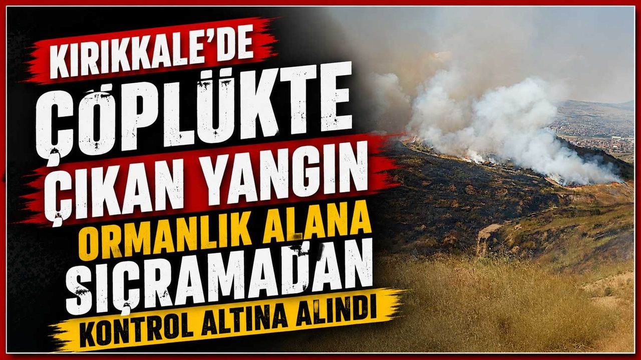 kirikkale’de-coplukte-cikan-yangin-ormanlik-alana-sicramadan-kontrol-altina-alindi