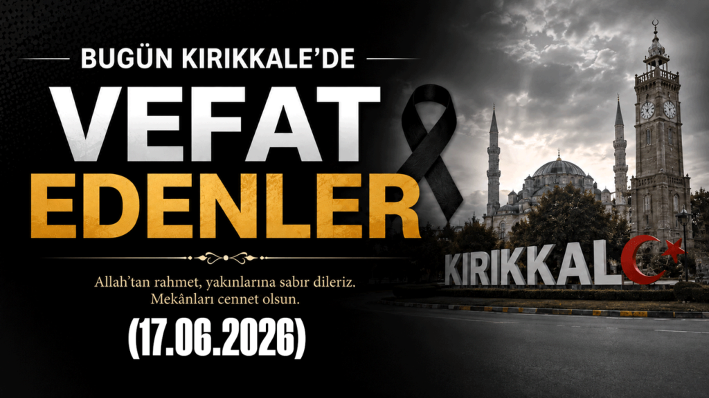 kirikkale’de-vefat-edenler-1706.2026