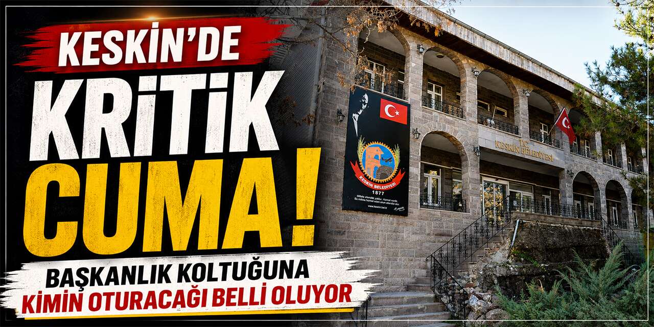 keskin’de-cuma-gunu-secim-yapilacak