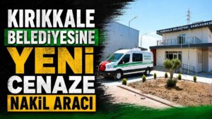 Kırıkkale Belediyesine yeni cenaze nakil aracı
