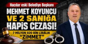 Mehmet Koyuncu’ya zimmet davasında hapis cezası!