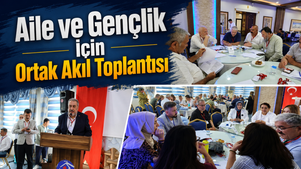 aile-ve-genclik-icin-ortak-akil-toplantisi