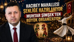 Hacıbey Mahallesi Şenliğe Hazırlanıyor