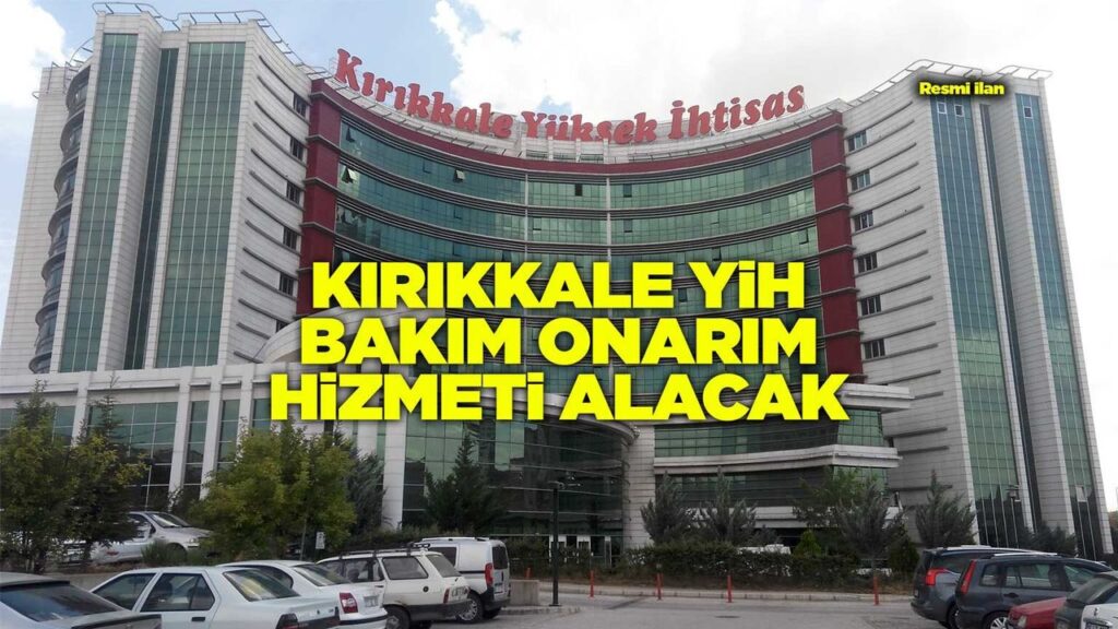kirikkale-yih-bakim-onarim-hizmeti-alacak