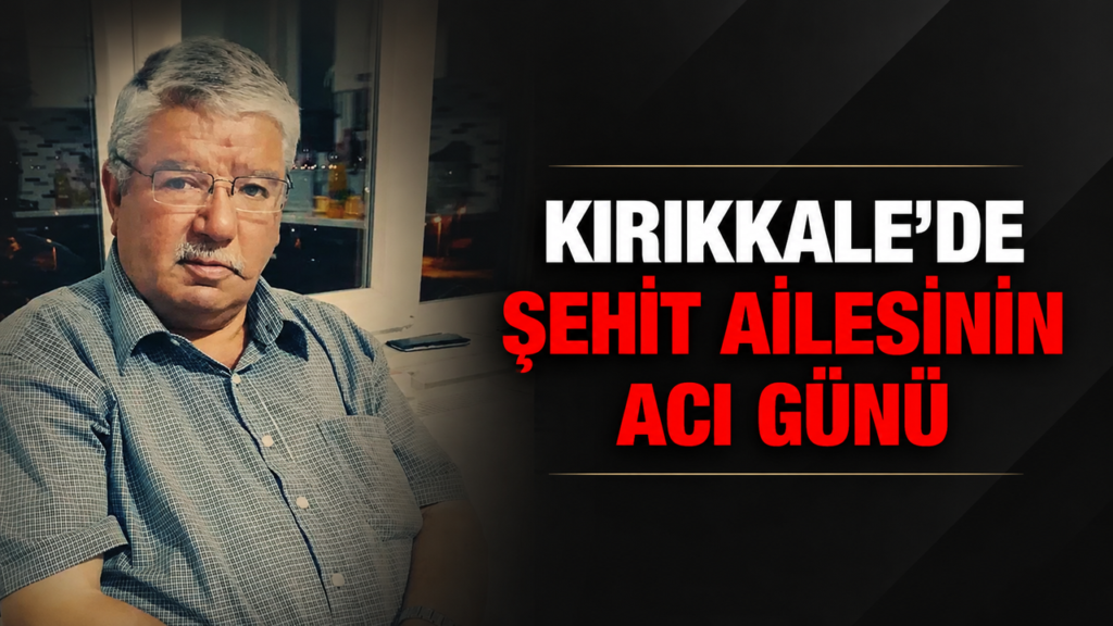 kirikkale’de-sehit-ailesinin-aci-gunu