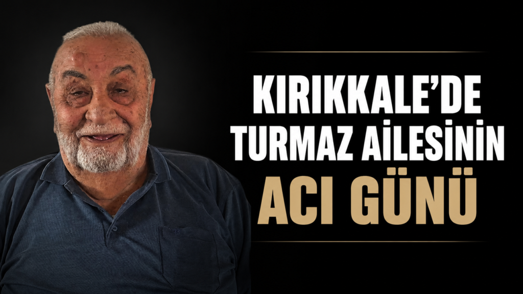 kirikkale’de-turmaz-ailesinin-aci-gunu