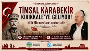 Timsal Karabekir Kırıkkale’ye geliyor