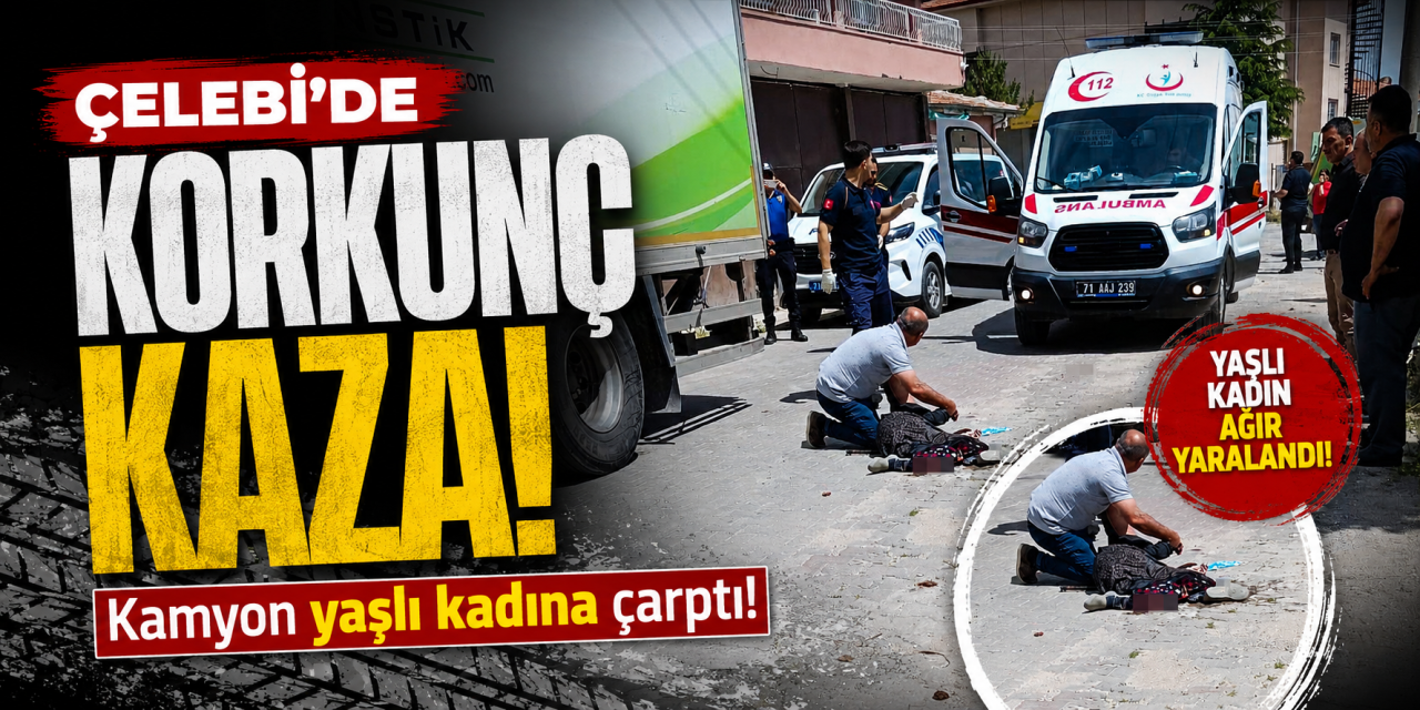 celebi’de-korkunc-kaza!-kamyon-yasli-kadina-carpti!