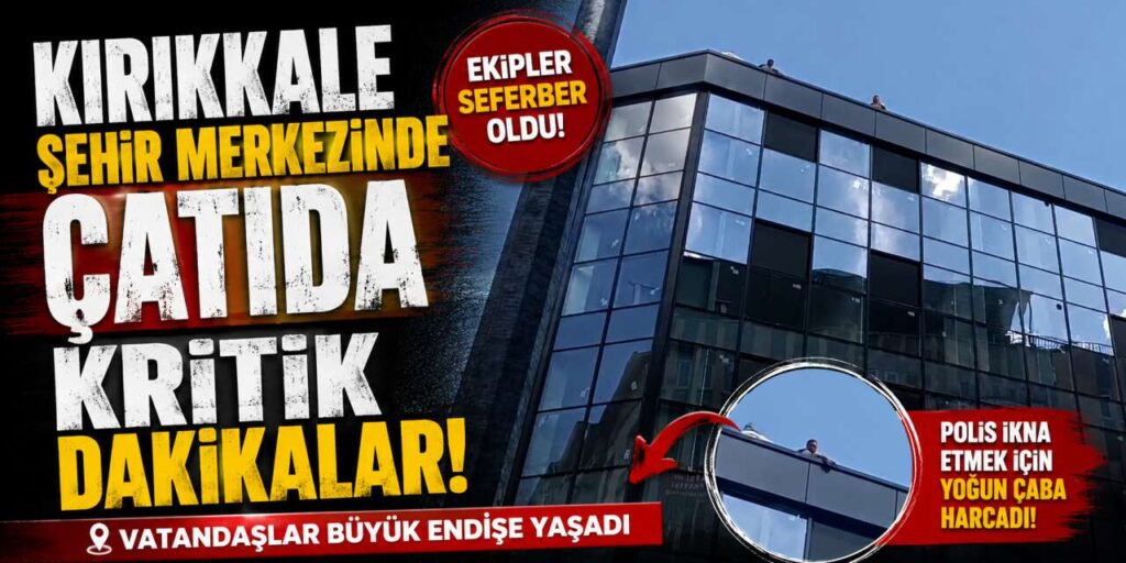 kirikkale-sehir-merkezinde-catida-kritik-dakikalar!