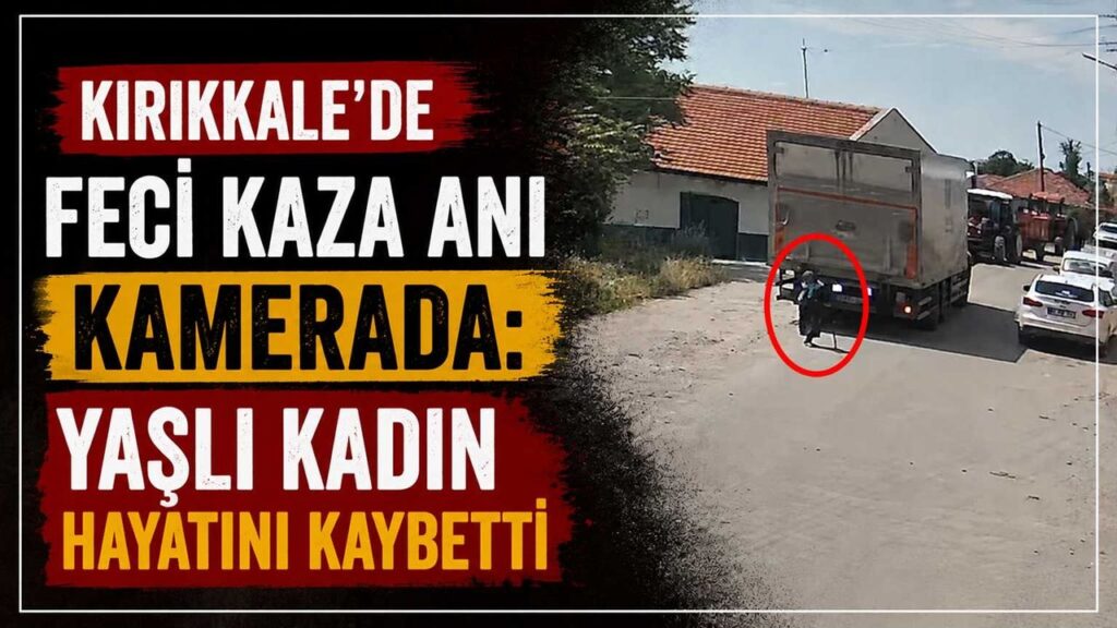 kirikkale’de-feci-kaza-ani-kamerada:-yasli-kadin-hayatini-kaybetti