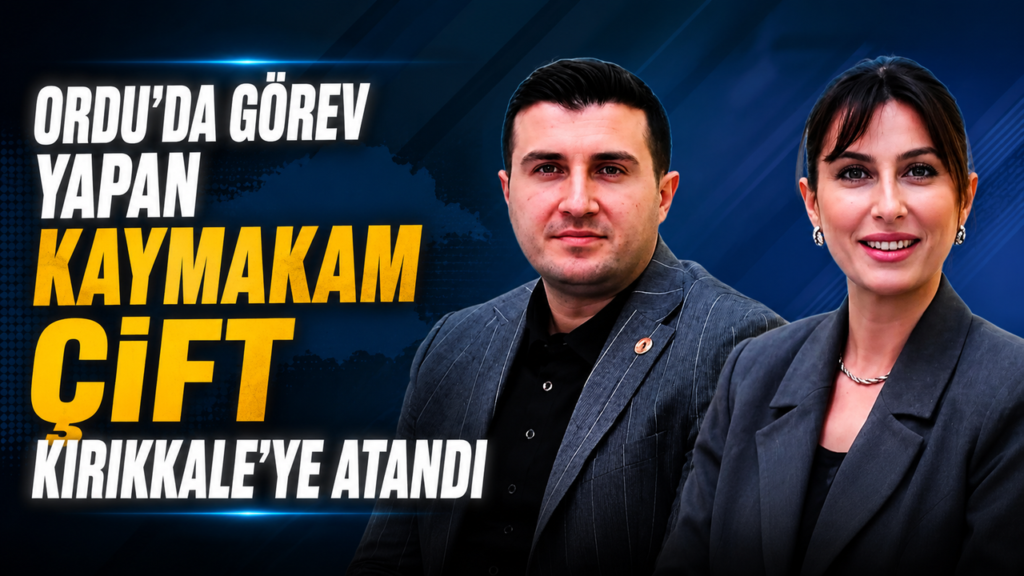 kaymakam-cift-kirikkale’de-gorev-yapacak