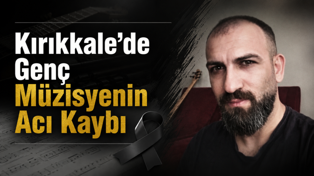 kirikkale’de-genc-muzisyenin-aci-kaybi
